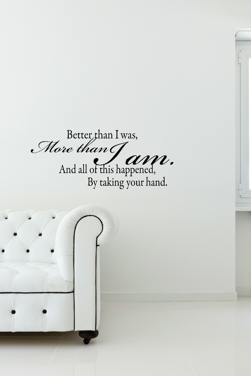 Better Than I Was More Than I Am Wall Decal Wall Sayings For Bedroom