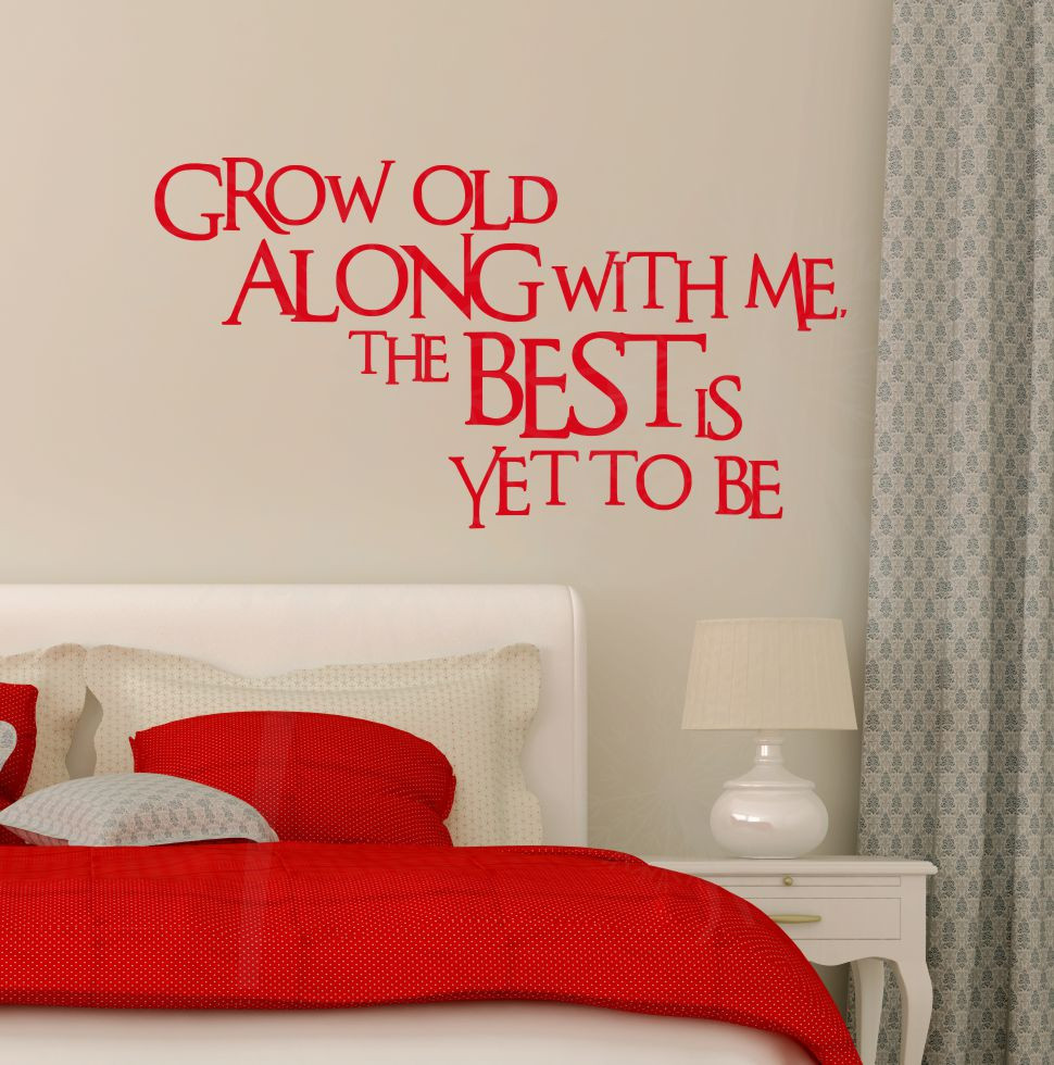 Grow Old Along With Me The Best Is Yet To Be Wall Decals Wall Sayings for Bedroom