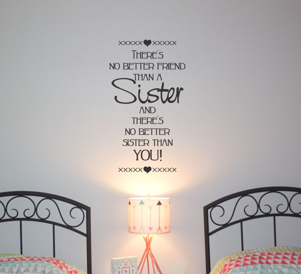 There is no better friend than a sister wall decal quote