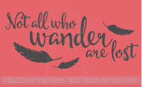 Feather Wall Art Vinyl Sticker Decal Not All Who Wander Are Lost