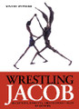 WRESTLING JACOB: Deception, Identity, and Freudian Slips in Genesis