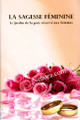 La Sagesse Feminine (Women's Wisdom - The Garden of Peace for Women in French)