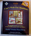 Can't Wait for Shabbos