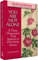 You Are Not Alone
A Three-Dimensional Torah Approach to Overcoming Anxiety