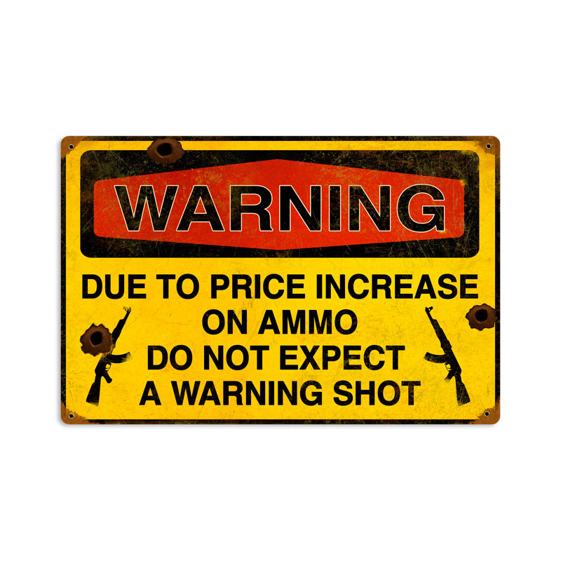 Warning Shot Vintage Metal Sign 18 x 12 Inches