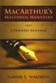 MacArthur’s Millenial Manifesto: A Friendly Response