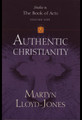 Authentic Christianity: Studies in the Book of Acts, volume 1