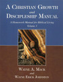 A Christian Growth and Discipleship Manual: A Homework Manual for Biblical Living