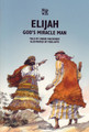 God's Miracle Man: The Story of Elijah