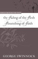 The Fading of the Flesh and  The Flourishing of Faith - Puritan Treasures for Today