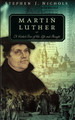 Martin Luther A Guided Tour of His Life and Thought