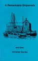 A Remarkable Shipwreck and other Christian Stories