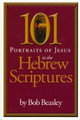 101 Portraits of Jesus in the Hebrew Scriptures
