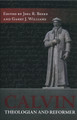 Calvin, Theologian and Reformer