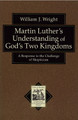 Martin Luther's Understanding of God's Two Kingdoms