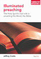 Illuminated Preaching: The Holy Spirit's Vital Role in Unveiling His Word, the Bible