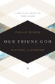 Our Triune God: Living in the Love of the Three-in-One