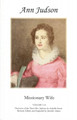 Ann Judson: Missionary Wife