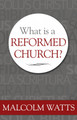 What Is a Reformed Church? (Foreword by Joel R. Beeke)