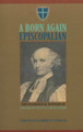 A Born Again Episcopalian: The Evangelical Witness of Charles Pettit McIlvaine
