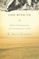 God with Us: Divine Condescension and the Attributes of God