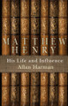 Matthew Henry: His Life And Influence