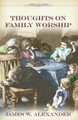Thoughts on Family Worship (SDG)