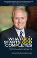 What God Starts, God Completes-Gospel Hope for Hurting People: The Life Lessons of Mike Milton (Updated 3rd Ed)