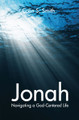 Jonah: Navigating a God-Centered Life