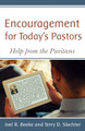 Encouragement for Today’s Pastors: Help from the Puritans 