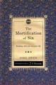 The Mortification of Sin: Dealing with Sin in Your Life