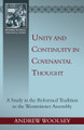 Unity and Continuity in Covenantal Thought: a Study in the Reformed Tradition to the Westminster Assembly - Reformed Historical Theological Studies