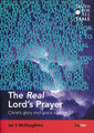 The Real Lord's Prayer: Christ's Glory and Grace in John 17