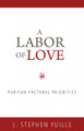 A Labor of Love: Puritan Pastoral Priorities