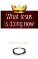 What Jesus is Doing Now?