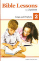 Bible Lessons for Juniors (vol. 2): Kings and Prophets