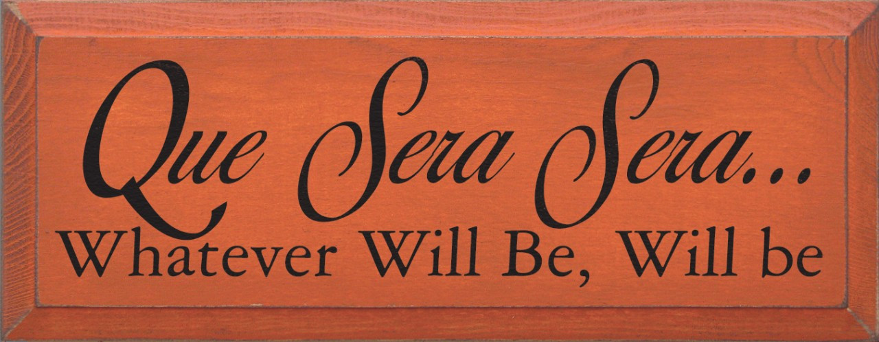 que sera sera quotes