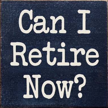 retire retirement wood hover zoom over countrymarketplaces clever sayings