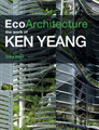 Ecoarchitecture: The Work of Ken Yeang