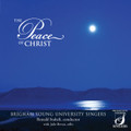 The Peace of Christ [CD] - BYU Singers