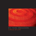Circle of Life [CD] - BYU Young Ambassadors