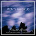 Praise Him: Anthems, Folk Songs, and Hymns [CD] - BYU Men's Chorus