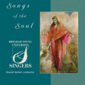 Songs of the Soul [CD] - BYU Singers