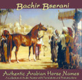 Authentic Arabian Horse Names CD By Bachir Bserani 