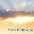 Most Holy One (Worship with Eddie and Alice Smith) (CD)