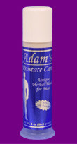 Prostate Treatments - Adam's Prostate Care TM
Unique Herbal Blend Body Cream (prostate treatments) for Men 
•Saw Palmetto Berry (Serenoa Repens) standardized to contain 85% to 95% fatty acids and sterols.
•Pygeurn africanum - standardized to contain 13% total sterols.
•American Ginseng (Panax quinquefolius) -standardized to contain 75% to 85% ginsenosides.
•Bearberry Extract (Arctostaphylos Uva-Ursi) - standardized to contain 20% arbutin.
•Pumpkin Seed Oil (Cucurbita pepa).
•Natural Progesterone (Dioscorea barbasco) -from Wild Yam.
•Natural Vitamin C (Ascorbic Acid from Malpighia punicifolia, the Acerola Cherry).
•OptiZinc. 
Suggested Use: Apply to soft skin areas (see jar). Massage well into skin. Use 1/2 teaspoon A.M. and P.M. for three weeks each month; (do not use one week). After three months, reduce amount to 1/4 teaspoon and continue as usual. 
Our Price 1 - 2 $19.95 Qty