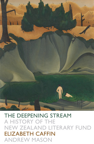 The Deepening Stream: A History of the New Zealand Literary Fund