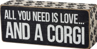 Primitives by Kathy Box Sign All You Need is Love and a Corgi - 6 inch x 2.5 inch