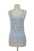 Depressed Stressed Blessed Tank