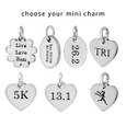 Choose mini charm: Live Love Run, Run Strong Be Strong, 26.2, Tri, 5K, 13.1, Runner Girl